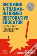 Becoming A Trauma-Informed Restorative Educator
