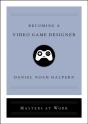 Becoming A Video Game Designer - Preview