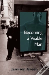 Becoming A Visible Man