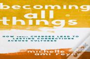 Becoming All Things