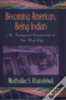 Becoming American, Being Indian