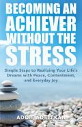 Becoming An Achiever Without The Stress