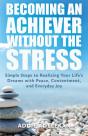 Becoming An Achiever Without The Stress - Preview