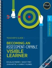 Becoming An Assessment-Capable Visible Learner, Grades 6-12, Level 1: Teacher'S Guide