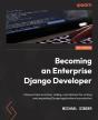 Becoming An Enterprise Django Developer - Preview