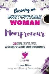 Becoming An Unstoppable Woman Mompreneur