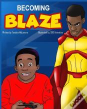 Becoming Blaze