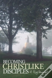 Becoming Christlike Disciples