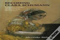 Becoming Clara Schumann