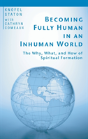 Becoming Fully Human In An Inhuman World - Preview