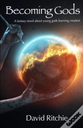 Becoming Gods