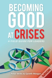 Capa do artigo Becoming Good At Crises - A Field Guide For Leaders