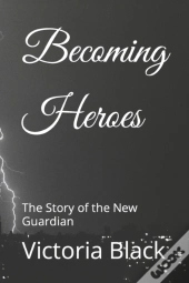 Becoming Heroes