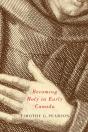 Becoming Holy In Early Canada - Preview