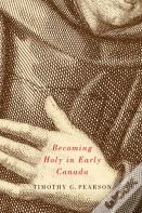Becoming Holy In Early Canada