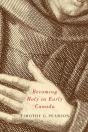 Becoming Holy In Early Canada - Preview
