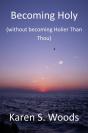 Becoming Holy (Without Becoming Holier-Than-Thou) - Preview
