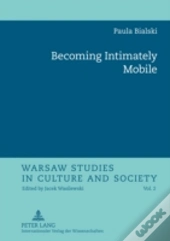 Becoming Intimately Mobile
