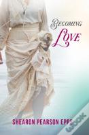 Becoming Love