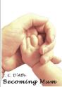 Becoming Mum - Preview