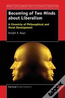 Becoming Of Two Minds About Liberalism