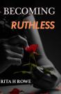 Becoming Ruthless - Preview