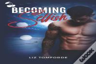Becoming Selfish