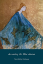 Becoming The Blue Heron - Preview