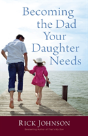 Becoming The Dad Your Daughter Needs - Preview