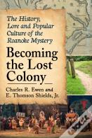 Becoming The Lost Colony