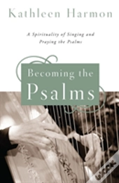 Becoming The Psalms