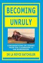 Becoming Unruly - Preview
