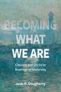 Becoming What We Are - Preview