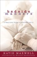 Bedside Manners Â€“ A Practical Guide To Visiting The Ill
