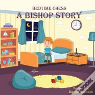 Bedtime Chess A Bishop Story