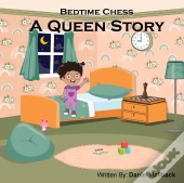 Bedtime Chess A Queen Story