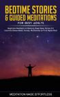 Bedtime Stories & Guided Meditations For Busy Adults Beginner Meditation & Relaxing Deep Sleep Stories For Insomnia, Stress-Relief, Anxiety, Mindfulness & A Full Nights Rest - Preview