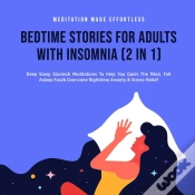 Capa do artigo Bedtime Stories For Adults With Insomnia (2 In 1) Deep Sleep Stories & Meditations To Help You Quiet The Mind, Fall Asleep Fast & Overcome Nighttime A