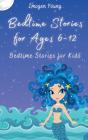 Bedtime Stories For Ages 6-12 - Preview