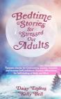 Bedtime Stories For Stressedout Adults - Preview