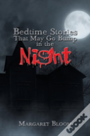 Bedtime Stories That May Go Bump In The Night