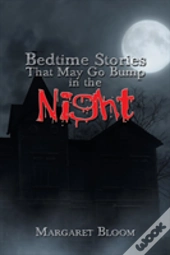 Bedtime Stories That May Go Bump In The Night