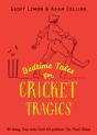 Bedtime Tales For Cricket Tragics - Preview