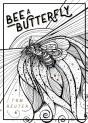 Bee A Butterfly - Preview