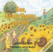 Bee, Honey Bunny, And Me