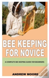 Bee Keeping For Novice