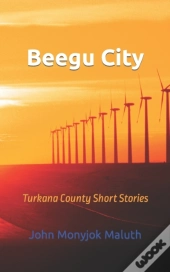 Beegu City: Turkana County Short Stories