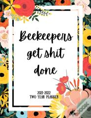 Beekeepers Get Shit Done 2021-2022 Two Year Planner