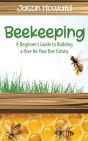 Beekeeping: A Beginner'S Guide To Buildi - Preview