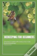 Beekeeping For Beginners